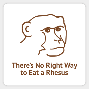 There's No Right Way To Eat A Rhesus Sticker